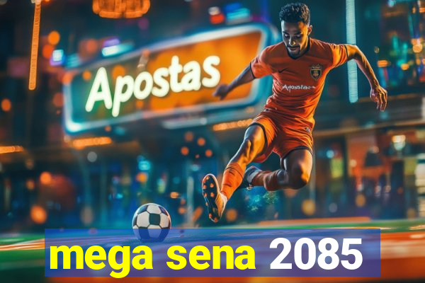 mega sena 2085